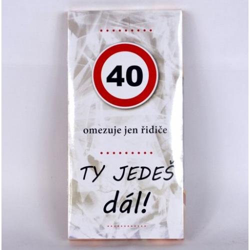 Čokoláda s nápisem 100g - 40 omezuje jen řidiče,ty jedeš dál !