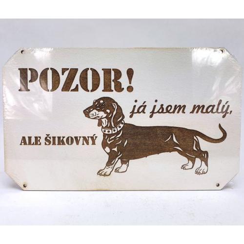 Dřevěná cedule 25x15 cm pozor já jsem malý ale šikovný
