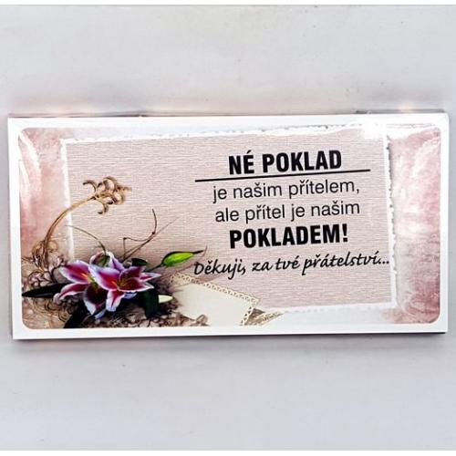 Čokoláda s nápisem 100g - Né POKLAD je našim přítelem, ale přítel je ..